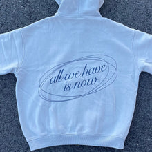 Load image into Gallery viewer, grey all we have is now zip up