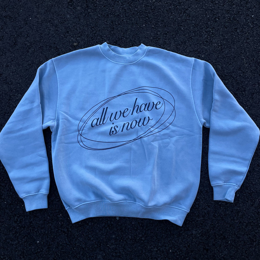 all we have is now crewneck